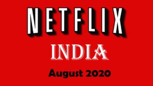 Netflix Movies India in August 2020